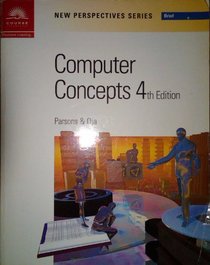 New Perspectives on Computer Concepts Fourth Edition -- Brief