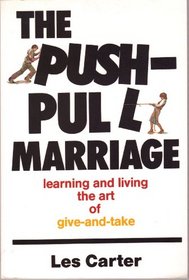 The push-pull marriage: Learning and living the art of give-and-take