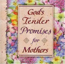 God's Tender Promises For Mothers