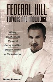 Federal Hill flavors and knowledge: History, traditions and recipes of one of the oldest Italian colonies in North America