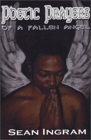 Poetic Prayers of a Fallen Angel