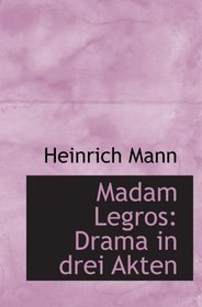 Madam Legros: Drama in drei Akten