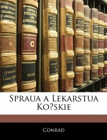 Spraua a Lekarstua Konskie (Polish Edition)