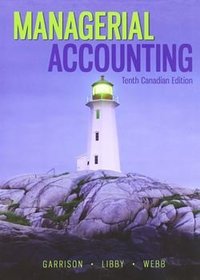 Managerial Accounting Tenth Canadian Edition