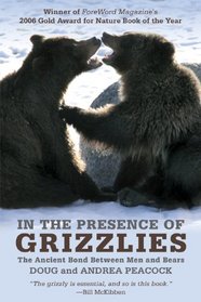 In the Presence of Grizzlies, Revised and Updated: Sharing Our World with the Great Bear