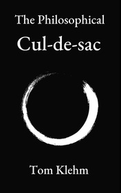 The Philosophical Cul-de-sac