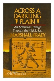 Across a darkling plain;: An American's passage through the Middle East