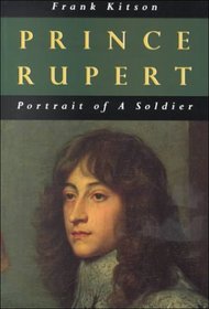 Prince Rupert: Portrait of a Soldier (Bibliography & Memoirs)