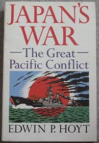 JAPAN'S WAR - The Great Pacific Conflict 1853 - 1952