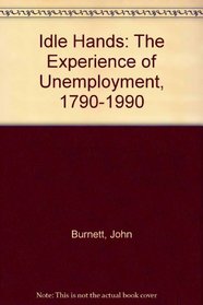Idle Hands: The Experience of Unemployment, 1790-1990