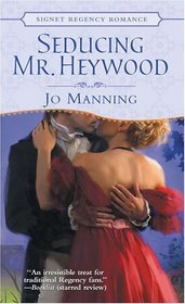 Seducing Mr. Heywood (Signet Regency Romance)