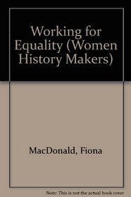 Working for Equality (Women History Makers)