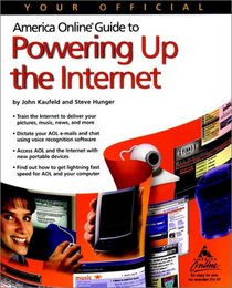 Your Official America Online Guide to Powering Up the Internet