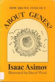 How Did We Find Out About Genes? (Asimov, Isaac, How Did We Find Out--Series.)