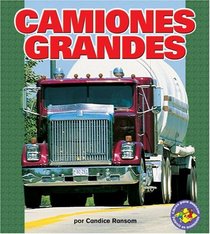 Camiones Grandes / Big Rigs (Libros Para Avanzar - Potencia En Movimiento / Pull Ahead Books - Mighty Movers)
