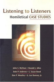 Listening to Listeners: Homiletical Case Studies (Chalice of Listening)