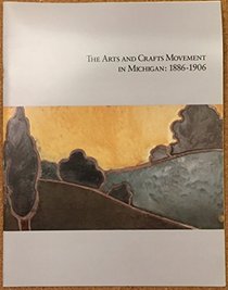 The arts and crafts movement in Michigan, 1886-1906