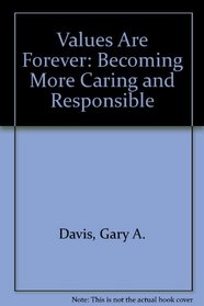 Values Are Forever: Becoming More Caring and Responsible