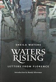 Waters Rising: Letters from Florence