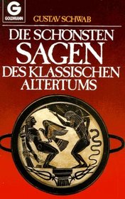 Die Schonsten Sagen DES Klassichen Altertums (German Edition)