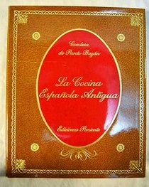 La cocina espanola antigua (Coleccion Arte cibaria) (Spanish Edition)