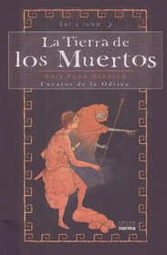 Cuentos de La Odisea/ Tales from the Odyssey: The Land of the Dead/ La Tierra De Los Muertos (Sol Y Luna/ Sun and Moon) (Spanish Edition)