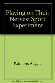 Playing on Their Nerves: Sport Experiment