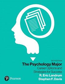 Psychology Major, The: Career Options and Strategies for Success [RENTAL EDITION]