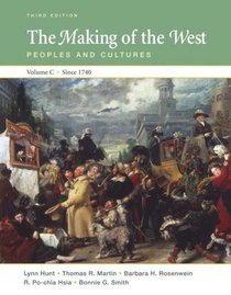 The Making of the West: Peoples and Cultures, Vol. C: Since 1740