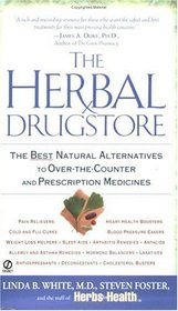 The Herbal Drugstore: The Best Natural Alternatives to Over-The-Counter and Prescription Medicines!