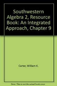 Southwestern Algebra 2, Resource Book: An Integrated Approach, Chapter 9