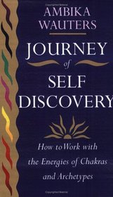 Journey of Self-Discovery: How to Work with the Energies of Chakras and Archetypes