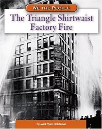 The Triangle Shirtwaist Factory Fire (We the People)