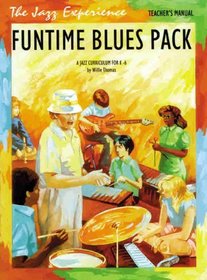 Funtime Blues Pack (A Jazz Curriculum for K-6) (The Jazz Experience)