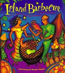 Island Barbecue: Spirited Recipes from the Caribbean