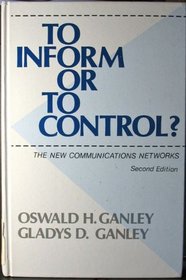 To Inform or to Control? the New Communications Networks (Communication, Culture, and Information Studies)