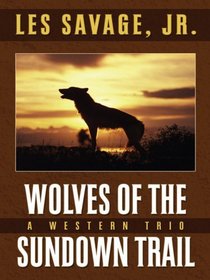 Wolves of the Sundown Trail (Five Star Western Series)