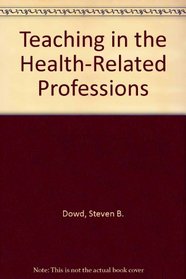Teaching in the Health-Related Professions