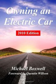 Owning an Electric Car: Discover the Practicalities of Owning and Using Electric Cars- for Business or Leisure