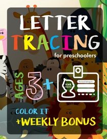 Letter Tracing Book for Preschoolers: Ages 3+ and weekly FREE Bonuses