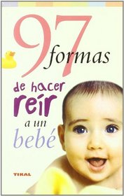 97 Formas De Hacer Reir A Un Bebe