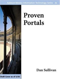 Proven Portals: Best Practices for Planning, Designing, and Developing Enterprise Portals
