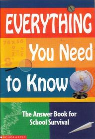 Everything You Need To Know: The Answer Book For School Survival