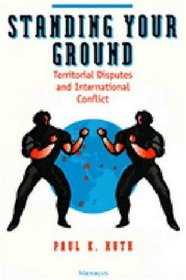 Standing Your Ground : Territorial Disputes and International Conflict