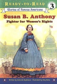 Susan B. Anthony: Fighter for Women's Rights (Ready-to-Read Level 3)
