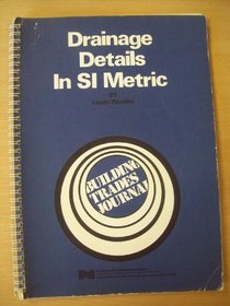 Drainage details in SI metric,