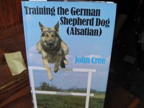 Training the German Shepherd Dog (Alsatian : the Obedient Companion Or Working Partner)