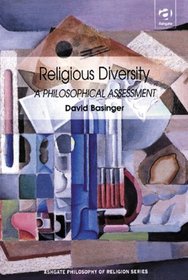 Religious Diversity: A Philosophical Assessment (Ashgate Philosophy of Religion Series)