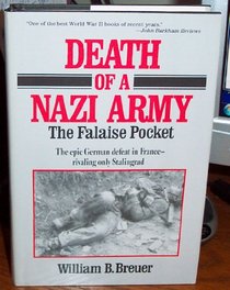 Death of a Nazi Army: The Falaise Pocket