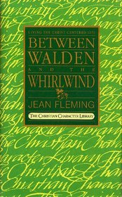 Between Walden and the Whirlwind: Living the Christ-Centered Life